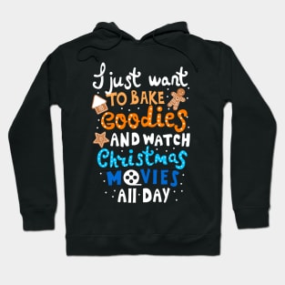 Baking Goodies and Watching Christmas Movies. Funny Sweatshirt For Christmas Season. Hoodie